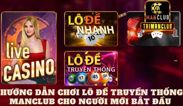 Hướng dẫn chơi lô đề truyền thống Manclub cho người mới bắt đầu