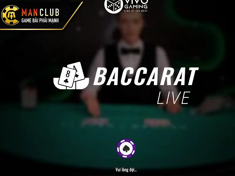 Baccarat live Manclub - Bí kíp chơi bài bất bại từ các cao thủ
