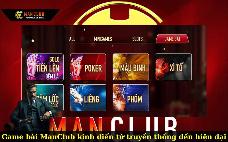 Game bài ManClub kinh điển từ truyền thống đến hiện đại